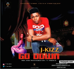 Go Down by J-Kizz