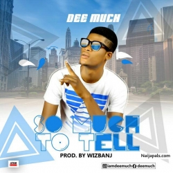 SO MUCH TO TELL.mp3@ladieslodgeent. by DEE MUCH