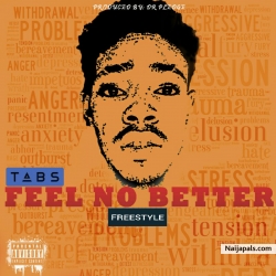 feel no better by TABS