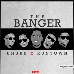 The Banger by Runtown ft. Uhuru
