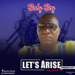 Let' s Arise by Baby Boy