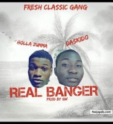 THE REAL BANGER by DASKIDO FT HOLLA ZUMMA