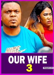 OUR WIFE SEASON 3 (New Movie) Ken Erics &; Nkechi Nnaji - 2024 Latest Nigerian Nollywood Movie