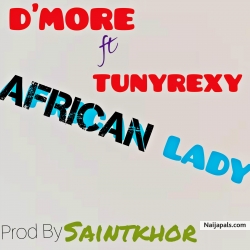 African Lady by Dmore ft Tunyrexy