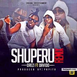 Shuperu (Remix) by Orezi ft. Davido