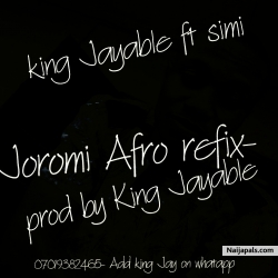 Joromi-king Jayable ft simi -prod by King Jayable by King Jayable ft Simi