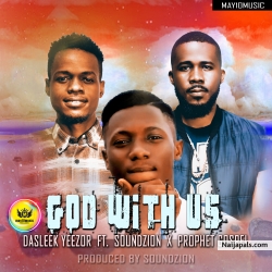 God with us by Dasleek Yeezor ft Soundzion x Prophet Gospel