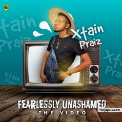 fearlessly unashamed by Xtian Praiz 