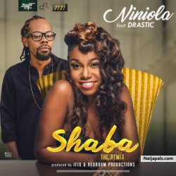 Shaba {Remix} by Niniola ft. Drastic
