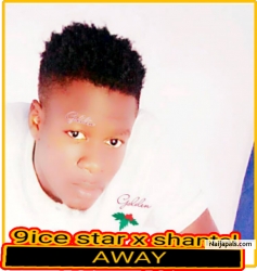 Away by 9ice star ft shantel