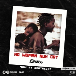 no woman nuh cry by Emzee
