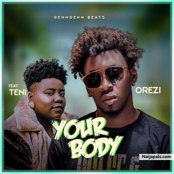 Your Body by Orezi ft. Teni