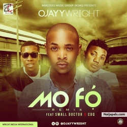Mo Fọ́ (Remix) by Ojayy Wright ft. CDQ & Small Doctor