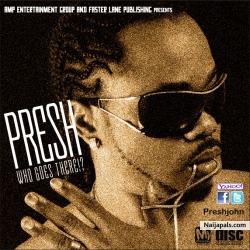 Who Goes There by Presh