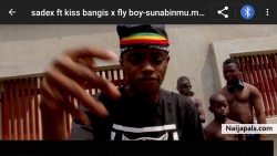 Suna bin mu by Sadex ft flyboi and kiss bangis 