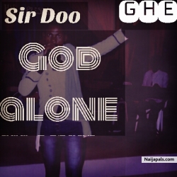 God Alone by Sir Doo ft Ubong