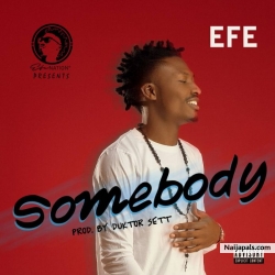 Somebody by Efe