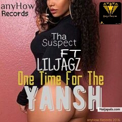 ONE TIME FOR THE YANSH by Tha suspect ft Liljagz