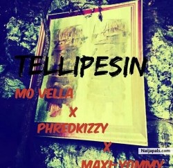 Tellipesin by Mo vella x Phredkizzy x Maxi Yommy