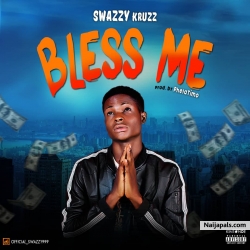 Bless me by Swazzy kruzz
