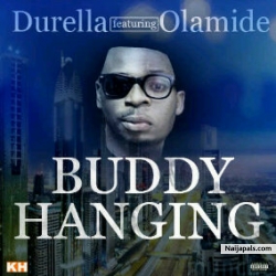 Buddy Hanging by Durella ft. Olamide