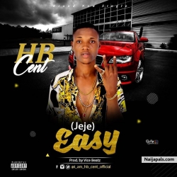 Jeje (Easy) (Prod. By Vice Beatz) by HB Cent