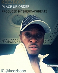 PLACE UR ORDER by  keezbobo