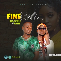 Fine Girl by Big Smile ft Fame 