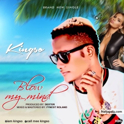 Blow my mind by Kingso