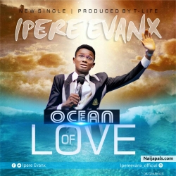 Ocean of love by Ipere Evans(prod.by.Tlife)