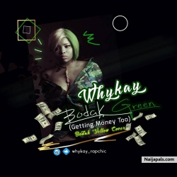 WHYKAY- BODAK GREEN : GETTING MONEY TOO (BODAK YELLOW COVER) by whykay