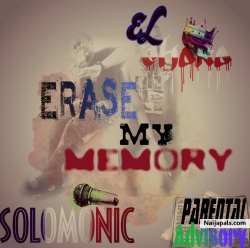 ERASE MY MEMORY by EL CHOKO + SOLOMONIC