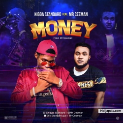Money by Nigga Standard feat Mr Ceeman 