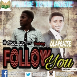 Follow You by Samrysoul Gospulla Ft Olapraise