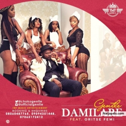 Damilare by Gentle ft. Oritse Femi