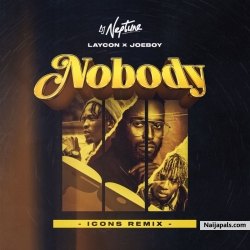 Nobody Laycon Remix by DJ Neptune x Joeboy x Laycon
