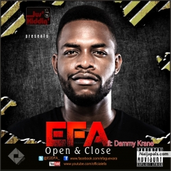 Open and Close by EFA ft. Dammy Krane