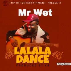 Mr. Wet – Lalala Dance [Pod. By XB] by Mr. Wet – Lalala Dance [Pod. By XB]