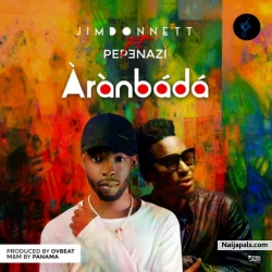 Àrànbádá by Jim Donnett x Pepenazi (Prod. By Ovbeat)