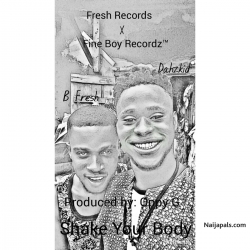 Shake Your Body by B Fresh Ft Dahzkid