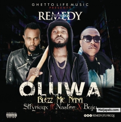 Oluwa Blezz Me Nana by Remedy StLyricqx Ft Buju & Nas T