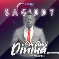Chi anyi Dinma by Sagiddy 