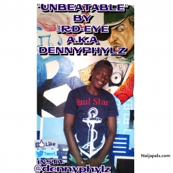unbeatable by 3rd-eye a.k.a Dennyphylz