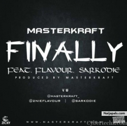 Finally by MasterKraft Ft. Sarkodie x Flavour