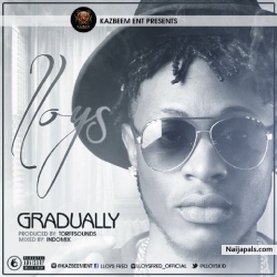 Gradually by Lloys
