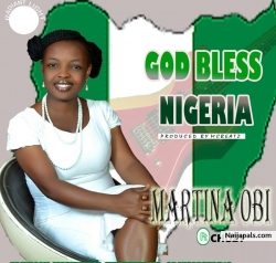 GOD BLESS NIGERIA by MARTINA