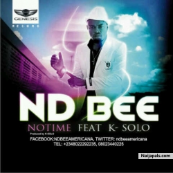 No Time by ND BEE ft. K.Solo