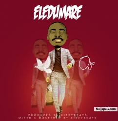 Eledumare by  OYC – Eledumare (Prod By Kizzybeat)