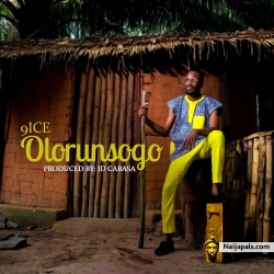 Olorunsogo by 9ICE (Prod. By ID Cabasa)