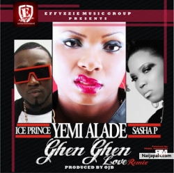 GHEN GHEN LOVE (REMIX) by YEMI ALADE FEAT. ICE PRINCE AND SASHA P